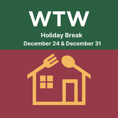 A graphic shows "WTW," announces a holiday break on December 24 and 31. Features a house with fork and spoon roof design.